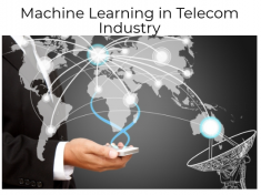 Machine learning in telecom industry