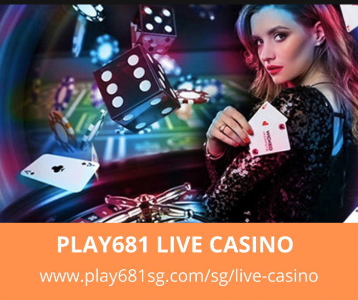 Live Casino Website Singapore – Play681 Singapore