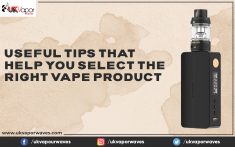 Useful Tips That Help You Select The Right Vape Product