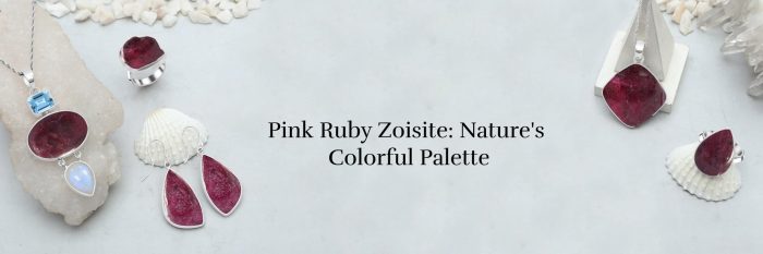 Nature’s Palette: Pink Ruby Zoisite Jewelry Inspired by Earth’s Colors