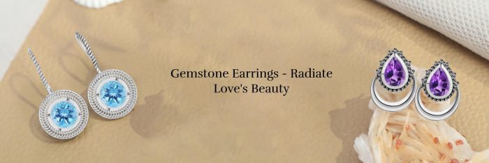 Different Types of Gemstone Earrings For Your Love