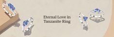 Tanzanite Ring – An Epitome of Eternal Love and Prosperity