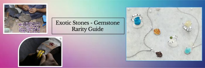 Exotic Stones List – Top Exotic Gemstones