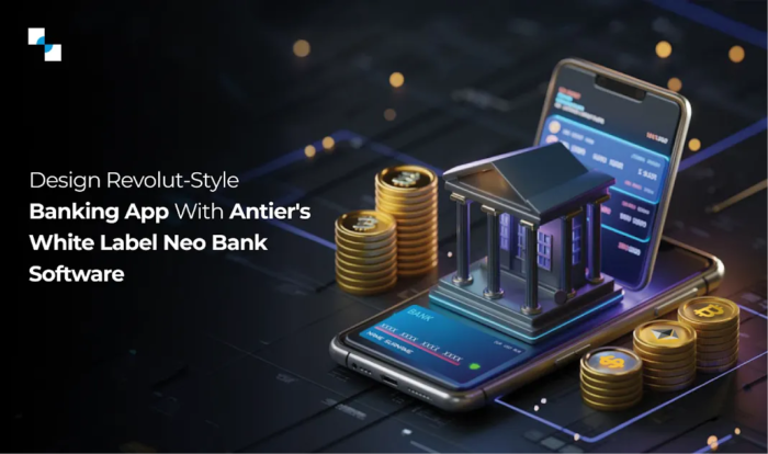 Launch Revolut-Style Banking App With Antier’s White Label Neo Bank Software